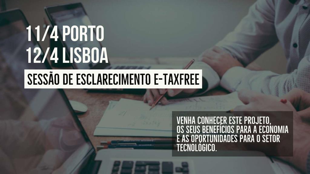 Sessão de Esclarecimento e-TaxFree Sessão de Esclarecimento e-TaxFree