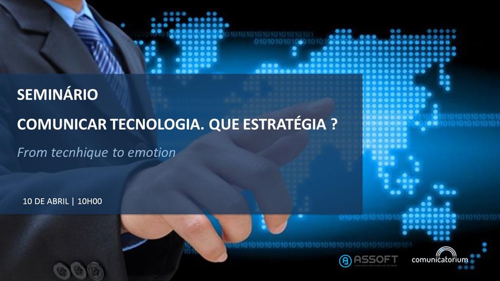 Seminário COMUNICAR TECNOLOGIA. QUE ESTRATÉGIA?